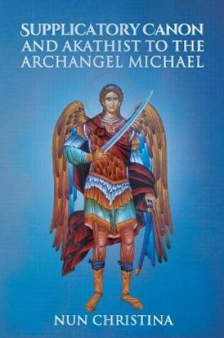 Cover of Supplicatory Canon and Akathist to the Archangel Michael