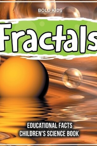 Cover of Fractals Educational Facts Children's Science Book