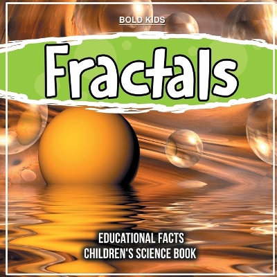 Book cover for Fractals Educational Facts Children's Science Book