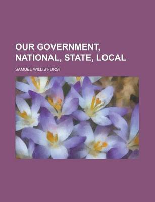 Book cover for Our Government, National, State, Local