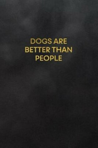 Cover of Dogs Are Better Than People