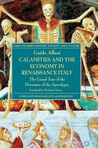 Cover of Calamities and the Economy in Renaissance Italy: The Grand Tour of the Horsemen of the Apocalypse