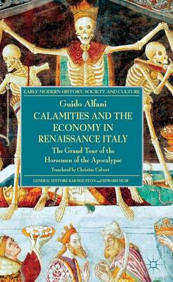 Book cover for Calamities and the Economy in Renaissance Italy: The Grand Tour of the Horsemen of the Apocalypse