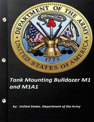 Book cover for Tank Mounting Bulldozer M1 and M1A1 United States. Department of the Army