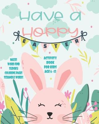 Book cover for Have A Hoppy Easter Activity Book For Kids Age 6-12