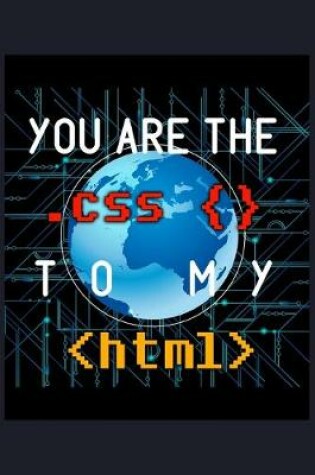 Cover of You Are The css To My html