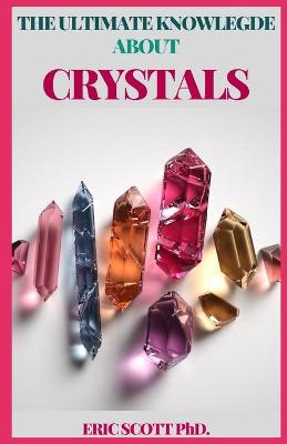 Book cover for The Ultimate Knowledge about Crystals