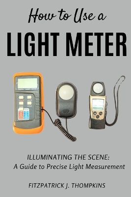 Book cover for How to Use a Light Meter