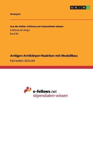 Cover of Antigen-Antikörper-Reaktion mit Modellbau