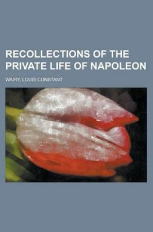 Cover of Recollections of the Private Life of Napoleon Volume 08