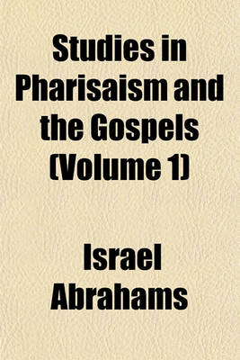 Book cover for Studies in Pharisaism and the Gospels (Volume 1)