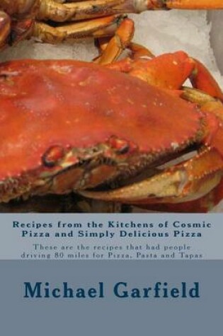 Cover of Recipes from the Kitchens of Cosmic Pizza and Simply Delicious Pizza