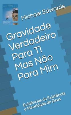 Book cover for Gravidade -Verdadeiro Para Ti Mas N o Para MIM