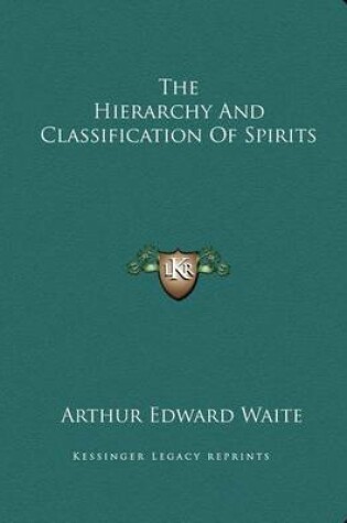 Cover of The Hierarchy and Classification of Spirits