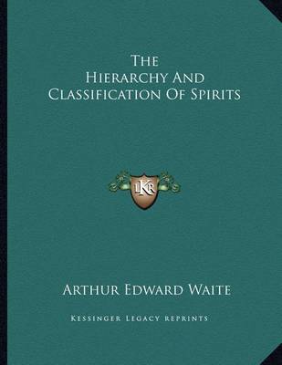 Book cover for The Hierarchy and Classification of Spirits