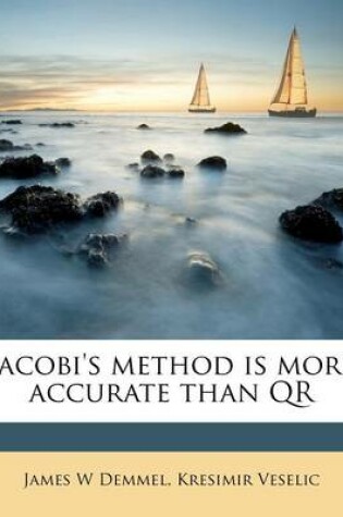 Cover of Jacobi's Method Is More Accurate Than Qr