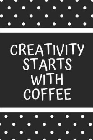 Cover of Creativity Starts with Coffee