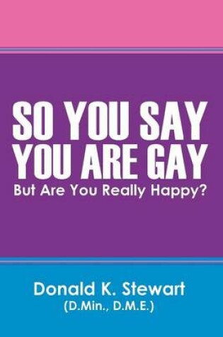 Cover of So You Say You Are Gay