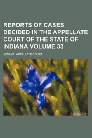 Cover of Reports of Cases Decided in the Appellate Court of the State of Indiana Volume 33