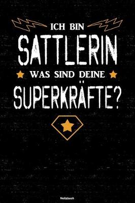 Book cover for Ich bin Sattlerin was sind deine Superkrafte? Notizbuch