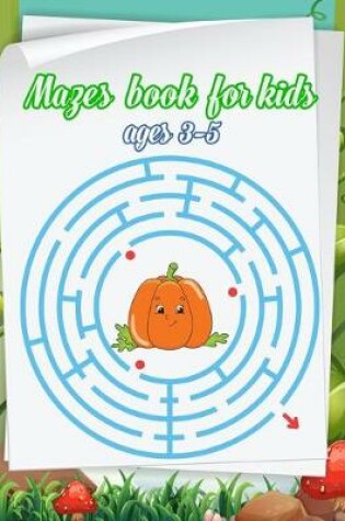 Cover of Mazes books for kids ages 3-5