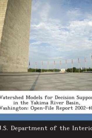Cover of Watershed Models for Decision Support in the Yakima River Basin, Washington