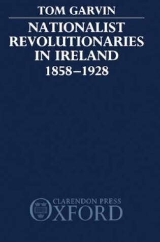 Cover of Nationalist Revolutionaries in Ireland 1858-1928