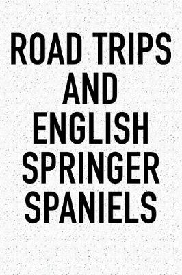 Book cover for Road Trips and English Springer Spaniels