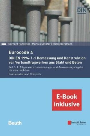 Cover of Eurocode 4 - DIN EN 1994-1-1 Bemessung und Konstruktion von Verbundtragwerken aus Stahl und Beton. Teil 1-1: Allgemeine Bemessungs- und