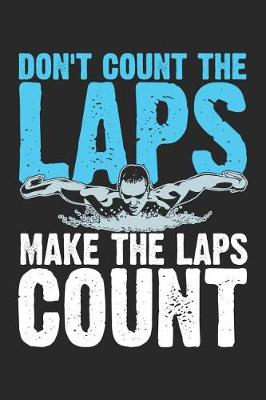 Book cover for Don't Count the Laps Make the Laps Count