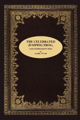 Cover of The Celebrated Jumping Frog, and Other Sketches.