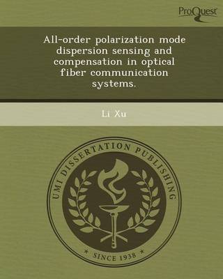 Book cover for All-Order Polarization Mode Dispersion Sensing and Compensation in Optical Fiber Communication Systems