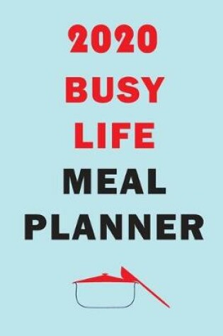 Cover of 2020 Busy Life Meal Planner