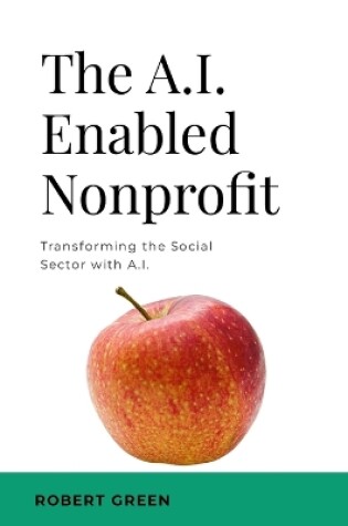 Cover of The A.I. Enabled Nonprofit