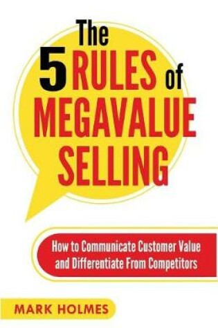 Cover of The 5 Rules of Megavalue Selling