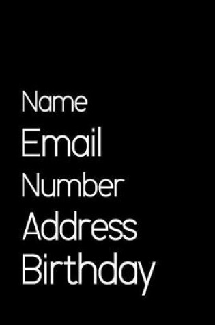 Cover of Name Email Number Address Birthday.