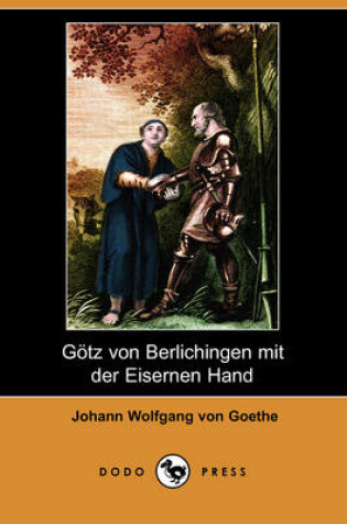 Cover of Gotz Von Berlichingen Mit Der Eisernen Hand (Dodo Press)