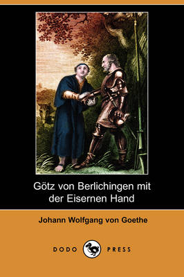 Book cover for Gotz Von Berlichingen Mit Der Eisernen Hand (Dodo Press)