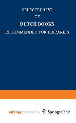 Book cover for Selected List of Dutch Books Recommended for Libraries