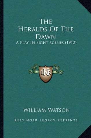 Cover of The Heralds of the Dawn the Heralds of the Dawn