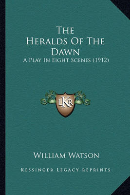 Book cover for The Heralds of the Dawn the Heralds of the Dawn