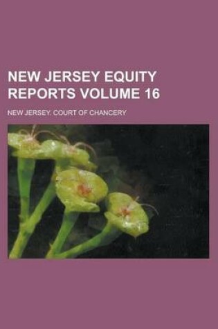 Cover of New Jersey Equity Reports Volume 16