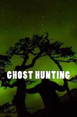 Cover of Ghost Hunting (Journal / Notebook)
