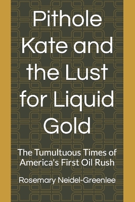 Book cover for Pithole Kate and the Lust for Liquid Gold