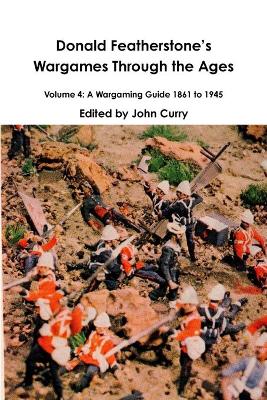 Book cover for Donald FeatherstoneÕs Wargames Through the Ages Volume 4