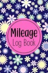 Book cover for Mileage Log Book