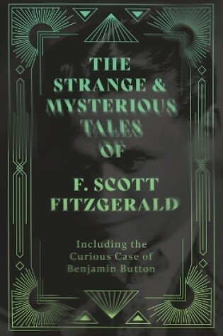 Cover of The Short Stories of F. Scoot Fitzgerald - Including the Curious Case of Benjamin Button (Fantasy and Horror Classics)