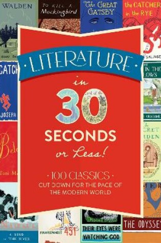 Cover of Literature in 30 Seconds or Less!