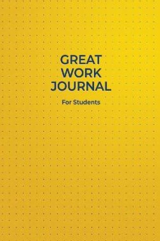 Cover of Great Work Journal For Students