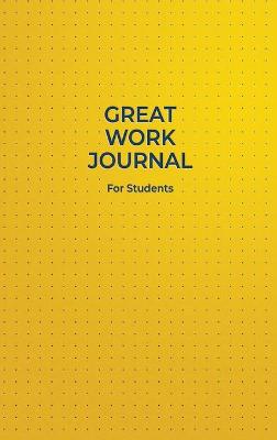 Book cover for Great Work Journal For Students